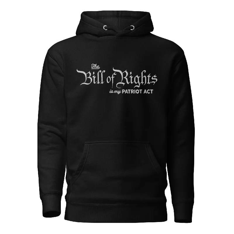 The Bill of Rights Is My Patriot Act Embroidered Hoodie Hoodie with Gradient Ombre Colorful The Bill of Rights Is My Patriot Act Embroidered Hoodie Hoodie with Gradient Ombre Colorful