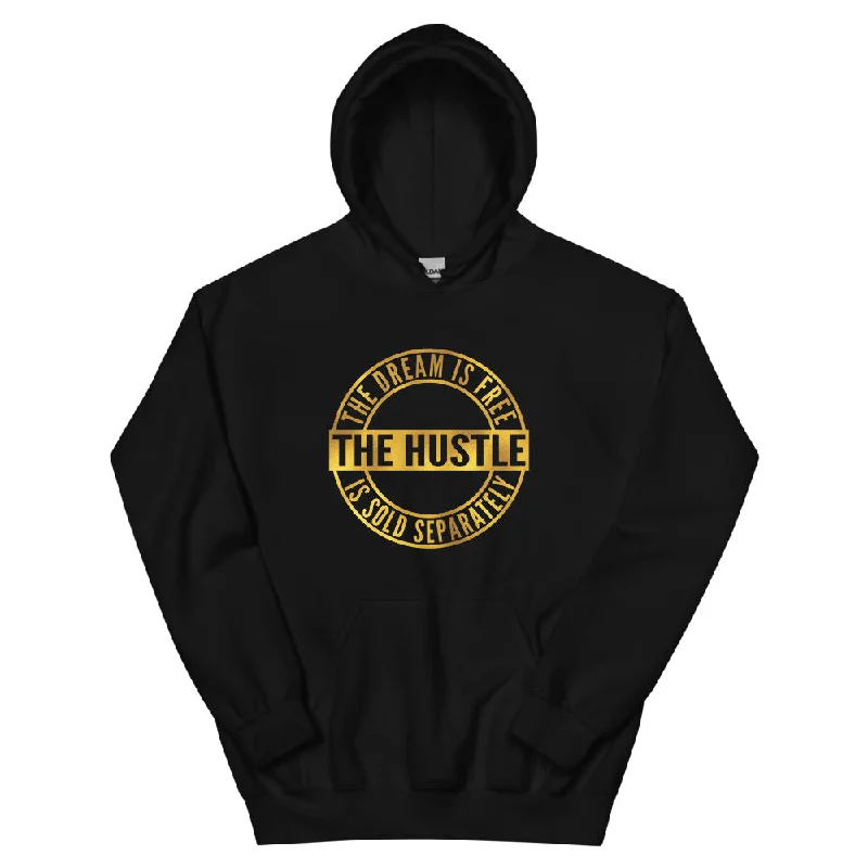The Dream is Free The Hustle Is Sold Seperately Unisex Hoodie Hoodie with Hem Ribbing Snug Secure The Dream is Free The Hustle Is Sold Seperately Unisex Hoodie Hoodie with Hem Ribbing Snug Secure