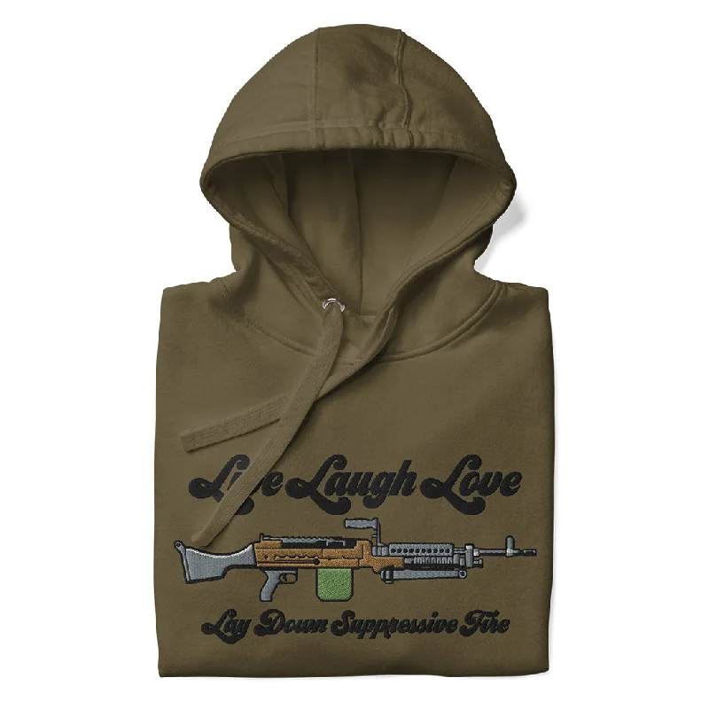 Live Laugh Love Lay Down Suppressive Fire Unisex Hoodie Cotton Hoodie Fleece Lining Warmth