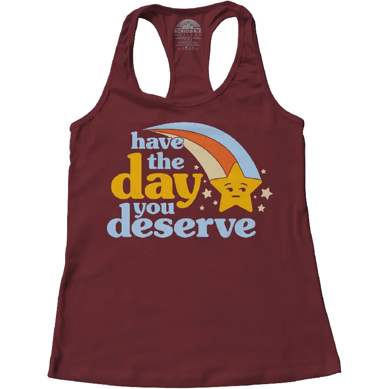 Women's Have The Day You Deserve Racerback Tank Top